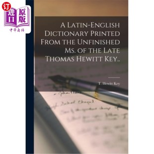 Dictionary 从已故托马斯·休伊特未完成 Ms. Latin English From Printed Thomas 海外直订A the Late Unfinished