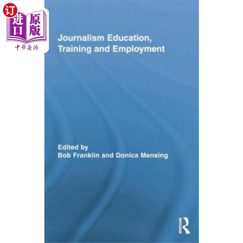 海外直订Journalism Education, Training and Employment 新闻教育、培训和就业