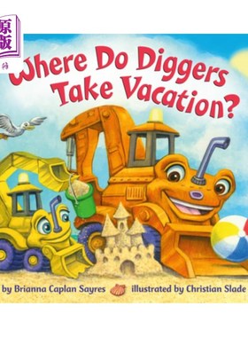 海外直订Where Do Diggers Take Vacation? 挖掘者去哪里度假?
