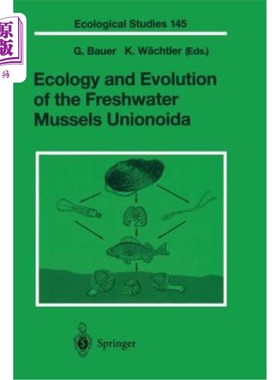 海外直订Ecology and Evolution of the Freshwater Mussels Unionoida 淡水贻贝的生态学和进化