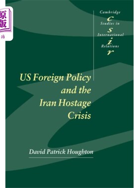 海外直订US Foreign Policy and the Iran Hostage Crisis 美国外交政策与伊朗人质危机