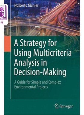 海外直订A Strategy for Using Multicriteria Analysis in Decision-Making: A Guide for Simp 多准则分析在决策中的应用策