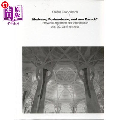 海外直订Moderne, Postmoderne - Und Nun Barock? Entwicklungslinien Der Architektur Des 20 Moderne, P