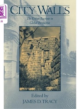 海外直订City Walls: The Urban Enceinte in Global Perspective 城墙:全球视野下的城市变迁