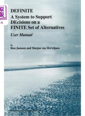 海外直订Definite: A System to Support Decisions on a Finite Set of Alternatives. User Ma 明确的：一个支持有限的备选