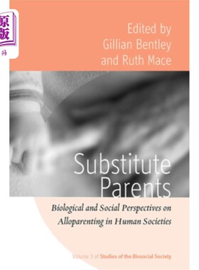 海外直订Substitute Parents: Biological and Social Perspectives on Alloparenting in Human 替代父母：人类社会异种养育