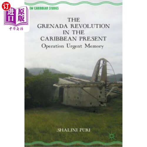 海外直订The Grenada Revolution in the Caribbean Present: Operation Urgent Memory 加勒比海格林纳达革命：紧急记忆行动
