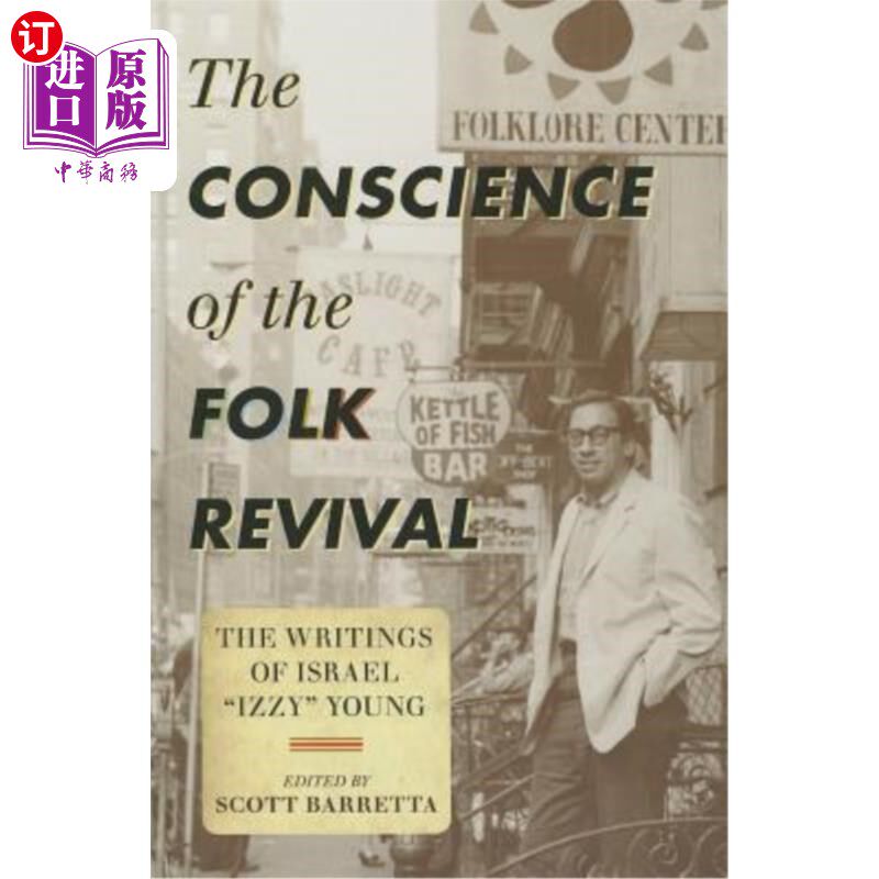 海外直订The Conscience of the Folk Revival: The Writings of Israel Izzy Young 民间复兴的良心:以色列Izzy Young的作品