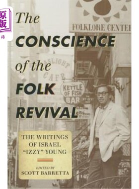 海外直订The Conscience of the Folk Revival: The Writings of Israel Izzy Young 民间复兴的良心:以色列Izzy Young的作品