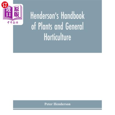 海外直订Henderson's Handbook of plants and general horticulture 亨德森植物和一般园艺手册