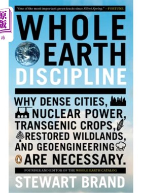 海外直订Whole Earth Discipline: Why Dense Cities, Nuclear Power, Transgenic Crops, Resto 全地球学科:为什么密集的城