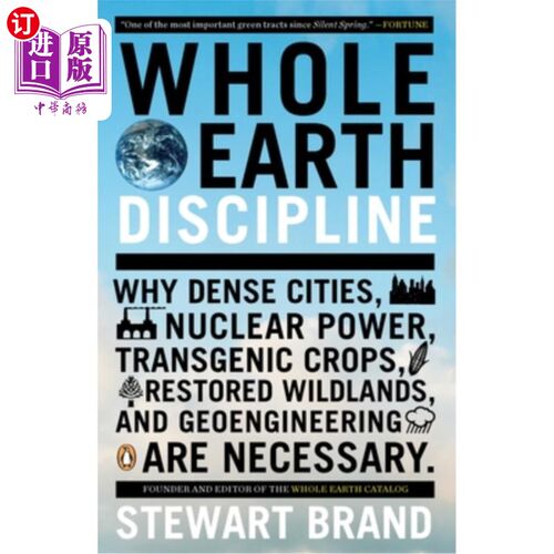 海外直订Whole Earth Discipline: Why Dense Cities, Nuclear Power, Transgenic Crops, Resto 全地球学科:为什么密集的城
