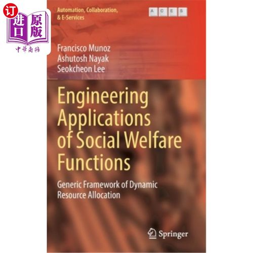海外直订Engineering Applications of Social Welfare Functions: Generic Framework of Dynam 社会福利功能的工程应用:动