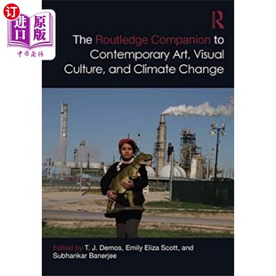 海外直订Routledge Visual 视觉文化和气候变化 伙伴 Art 劳特利奇当代艺术 Contemporary Companion ...