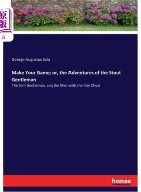 海外直订Make Your Game; or, the Adventures of the Stout Gentleman 做你的游戏；或者，壮汉的冒险
