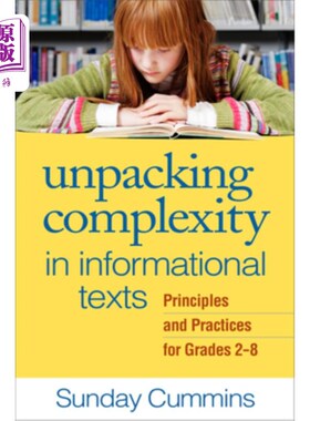 海外直订Unpacking Complexity in Informational Texts: Principles and Practices for Grades 打开信息文本的复杂性:2-8年