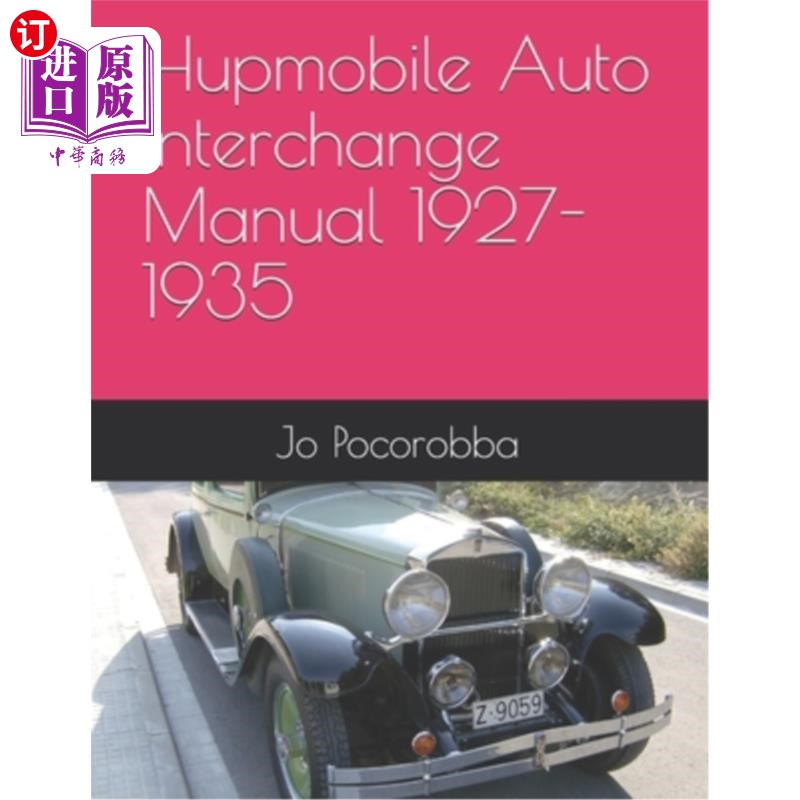 海外直订Hupmobile Auto Interchange Manual 1927-1935 Hupmobile汽车交换手册1927-1935
