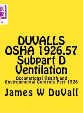 海外直订DUVALLS OSHA 1926.57 Subpart D Ventilation: Occupational Health and Environmenta OSHA 1926.