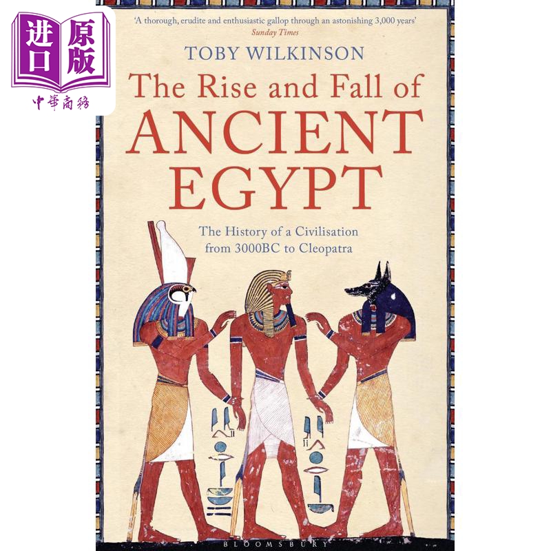 古埃及兴衰史 英版 尼罗河文明的荣光与晦暗 The Rise and Fall of Ancient Egypt 英文原版 Toby Wilkinson【中商原版】