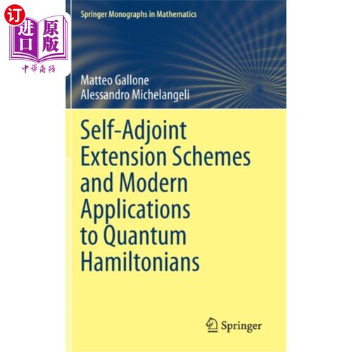 海外直订Self-Adjoint Extension Schemes and Modern Applic... 自伴随扩展方案及其在量子哈密顿量中的现代应用