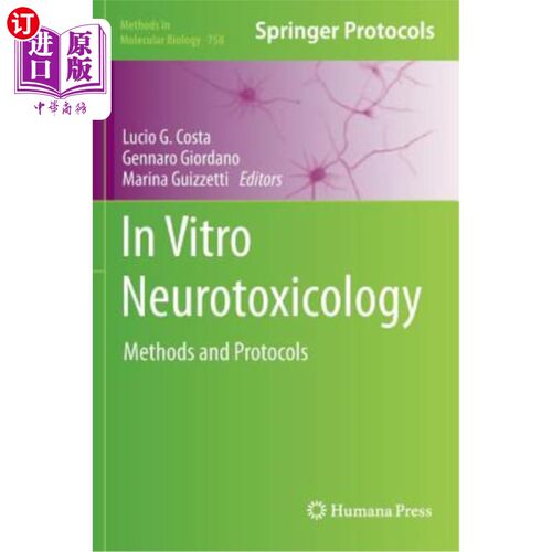 海外直订医药图书In Vitro Neurotoxicology: Methods and Protocols 体外神经毒理学:方法和规程