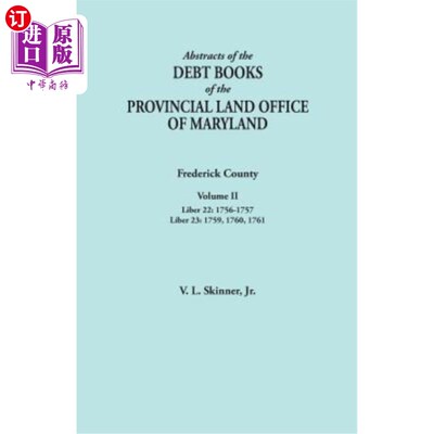 海外直订Abstracts of the Debt Books of the Provincial Land Office of Maryland. Frederick 马里兰州省土地办公室债务账