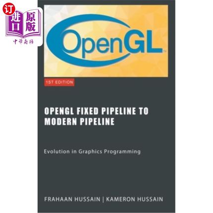 海外直订OpenGL Fixed Pipeline to Modern Pipeline: Evolution in Graphics Programming OpenGL固定管道到现代管道：图形