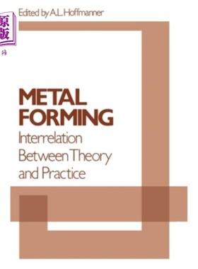 海外直订Metal Forming: Interrelation Between Theory and Practice 金属成形:理论与实践的相互关系