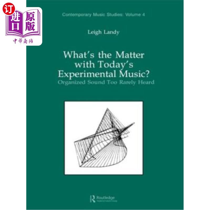 海外直订What's the Matter with Today's Experimental Music?: Organized Sound Too Rarely H 今天的实验音乐怎么了?:有