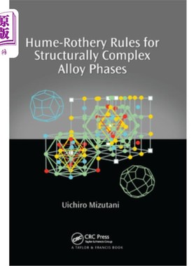 海外直订Hume-Rothery Rules for Structurally Complex Alloy Phases 结构复杂合金相的休谟-罗瑟里规则