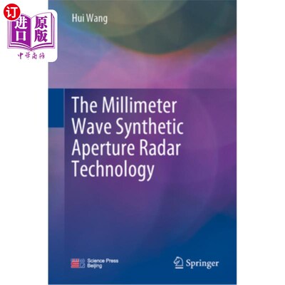 海外直订The Millimeter Wave Synthetic Aperture Radar Technology 毫米波合成孔径雷达技术