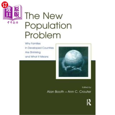 海外直订The New Population Problem: Why Families in Developed Countries Are Shrinking an 新的人口问题:为什么发达国