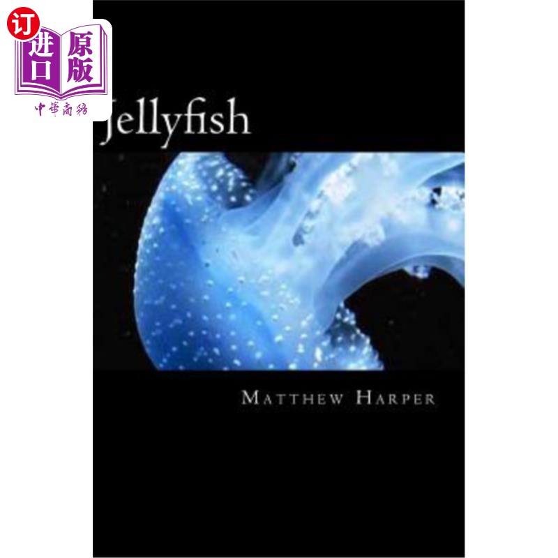 海外直订Jellyfish: A Fascinating Book Containing Jellyfish Facts, Trivia, Images& Memor水母:一个迷人的书包含水母-封面