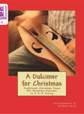 海外直订A Dulcimer for Christmas: Traditional Christmas Tunes For Mountain Dulcimer in D 圣诞扬琴:d -A调山扬琴的传
