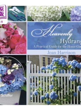 海外直订Heavenly Hydrangeas: A Practical Guide for the H... 天上的绣球花:家庭园丁的实用指南