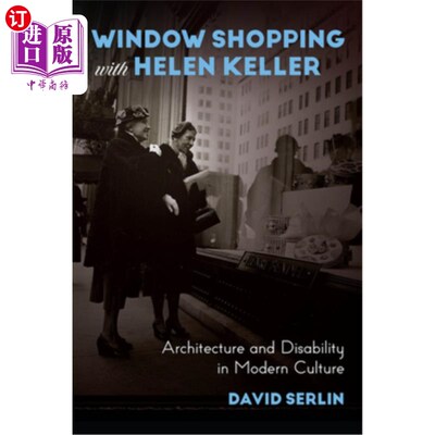 海外直订Window Shopping with Helen Keller: Architecture and Disability in Modern Culture 《与海伦·凯勒逛街：现代文