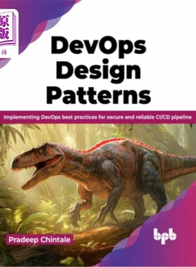 海外直订Devops Design Pattern: Implementing Devops Best Practices for Secure and Reliabl Devops设计模式