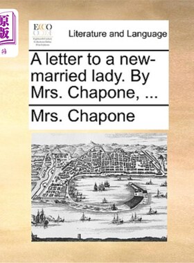 海外直订A Letter to a New-Married Lady. by Mrs. Chapone, ... 给新婚女士的一封信。Chapone夫人……