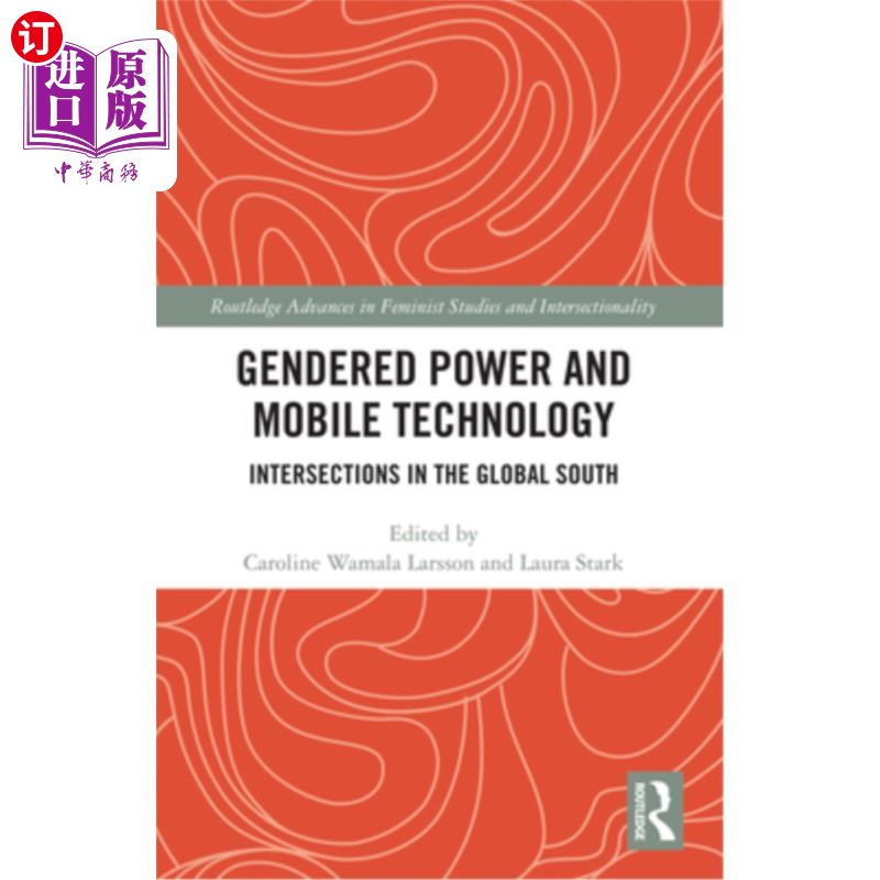 海外直订Gendered Power and Mobile Technology: Intersections in the Global South 性别动力与移动技术:全球南方的交叉点