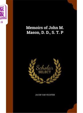 海外直订Memoirs of John M. Mason, D. D., S. T. P 约翰·M·梅森回忆录