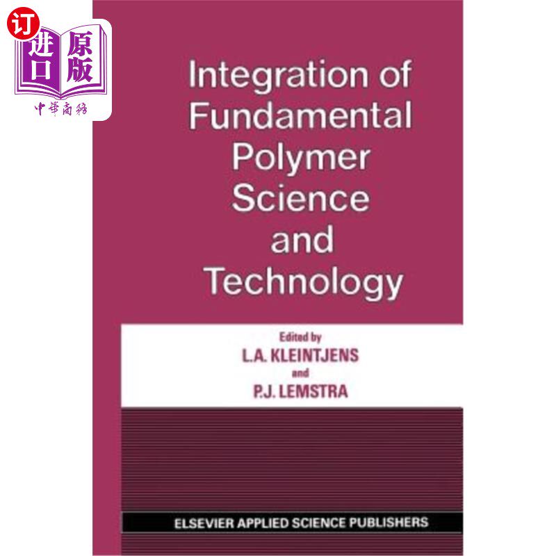 海外直订Integration of Fundamental Polymer Science and Technology 高分子基础科学与技术整合“，