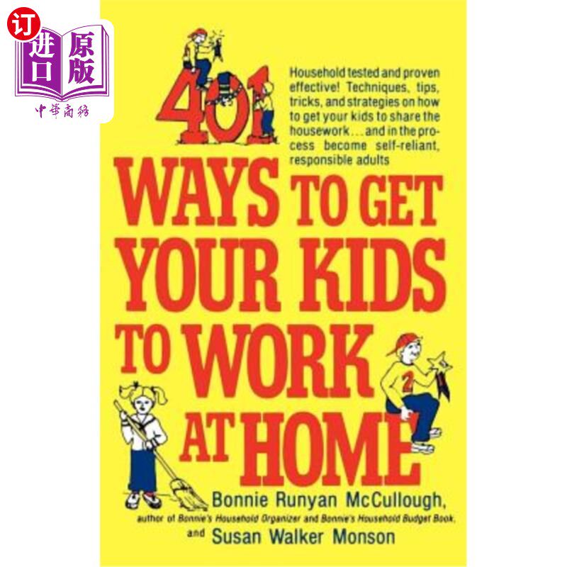 海外直订401 Ways to Get Your Kids to Work at Home: Household Tested and Proven Effective 401让你的孩子在家工作的方
