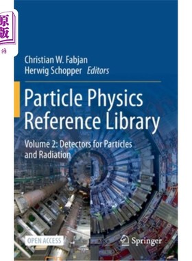 海外直订Particle Physics Reference Library: Volume 2: Detectors for Particles and Radiat 粒子物理参考图书馆:卷2:粒
