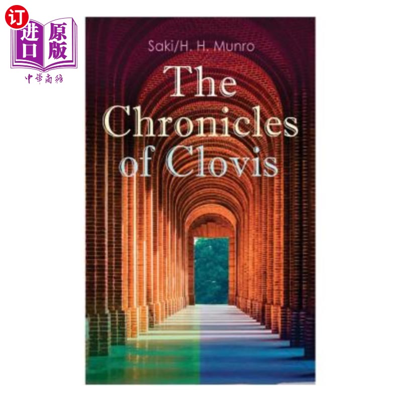 海外直订The Chronicles of Clovis: Including Esmé, The Match-Maker, Tobermory, Sredni Vas克洛维斯的编年史：包括埃斯