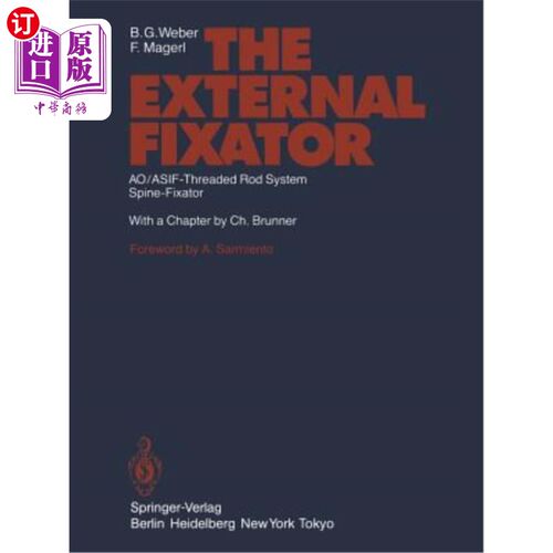 海外直订医药图书The External Fixator: Ao/Asif-Threaded Rod System Spine-Fixator 外固定器：Ao/Asif螺纹杆系统脊柱固定器
