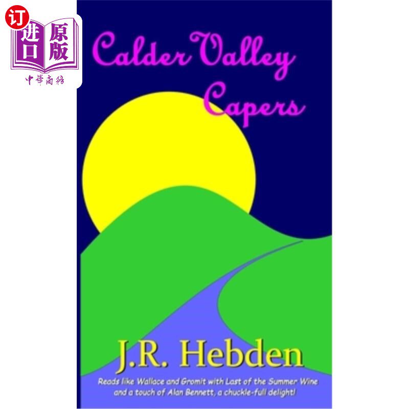 海外直订Calder Valley Capers: previously published as 'What happens in Keighley...' 考尔德山谷Capers:以前出版过《基