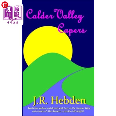 海外直订Calder Valley Capers: previously published as 'What happens in Keighley...' 考尔德山谷Capers:以前出版过《基