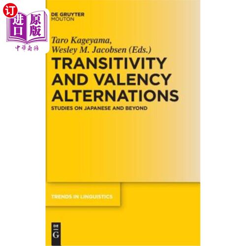 海外直订Transitivity and Valency Alternations: Studies on Japanese and Beyond 及物性与配价转换：日语及其他语言研究