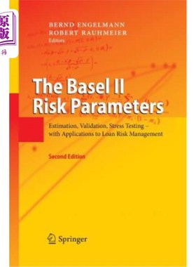 海外直订The Basel II Risk Parameters: Estimation, Validation, Stress Testing - With Appl 新巴塞尔协议风险参数：评估