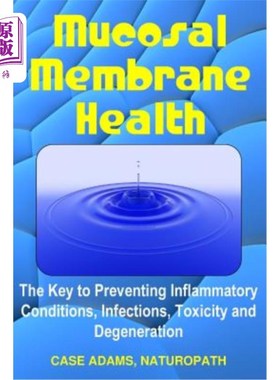 海外直订医药图书Mucosal Membrane Health: The Key to Preventing Inflammatory Conditions, Infectio 黏膜健康：预防炎症